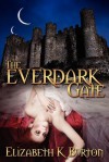 The Everdark Gate: The Everdark Wars Book 3 - Elizabeth K. Burton