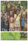 The Gebusi: Lives Transformed in a Rainforest World - Bruce M. Knauft