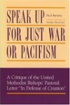 Speak Up for Just War or Pacifism: A Critique of the United Methodist Bishops' Pastoral Letter in Defence of Creation - Paul Ramsey