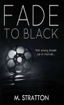 Fade to Black - M. Stratton