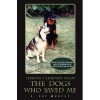 The Dogs Who Saved Me - S. Kay Murphy