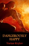 Dangerously Happy - Varian Krylov