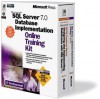 Microsoft SQL Server 7.0 Database Implementation Online Training Kit [With CDROM] - Microsoft Corporation