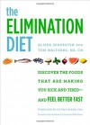 The Elimination Diet: Discover the Foods That Are Making You Sick and Tired--and Feel Better Fast - Tom Malterre, Alissa Segersten, Jeffrey Bland