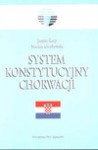 System konstytucyjny Chorwacji - Marian Grzybowski, Janusz Karp