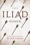 The Iliad: A New Translation by Peter Green - Homer, Peter Green