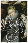 Elizabeth: Renaissance Prince - Lisa Hilton