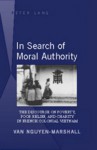 In Search of Moral Authority: The Discourse on Poverty, Poor Relief, and Charity in French Colonial Vietnam - Van Nguyen-Marshall