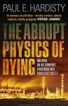 The Abrupt Physics of Dying (Claymore Straker) - Paul E. Hardisty