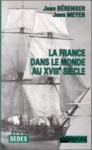 La France dans le monde au XVIIIe siècle - Jean Bérenger, Jean Meyer