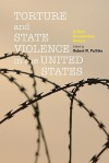 Torture and State Violence in the United States: A Short Documentary History - Robert M. Pallitto