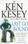 Last Go Round - Ken Kesey, Ken Babbs