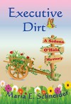 Executive Dirt (A Sedona O'Hala Mystery Book 4) - Maria E Schneider