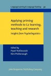 Applying Priming Methods to L2 Learning, Teaching and Research: Insights from Psycholinguistics - Pavel Trofimovich