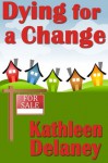 Dying For a Change (Ellen McKenzie mysteries) - Kathleen Delaney