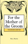 For the Mother of the Groom - Mary Martin