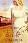 Train Station Bride Paperback - May 29, 2014 - Holly Bush