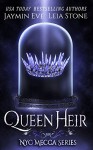 Queen Heir (NYC Mecca Series) (Volume 1) - Leia Stone, Jaymin Eve