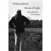 Bursts of Light: The Collected Later Poems - William Bronk