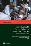 Improving Health Service Delivery in Developing Countries: From Evidence to Action - David H. Peters, Katja Janovsky, Marko Vujicic, Sameh El-saharty, Banafsheh Siadat