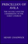 Priscillian of Avila (Academic Monograph Reprints) - Henry Chadwick