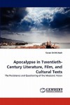 Apocalypse in Twentieth-Century Literature, Film, and Cultural Texts - Susan Smith Nash