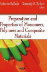 Preparation and Properties of Monomers, Polymers and Composite Materials - Gennady E. Zaikov