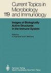 Images of Biologically Active Structures in the Immune System: Their Use in Biology and Medicine (Current Topics in Microbiology and Immunology) - Hilary Koprowski, Fritz Melchers