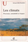 Les climats : processus, variabilité et risques - Gérard Beltrando, Unknown