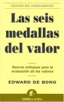 Las Seis Medallas del Valor: Nuevos Enfoques Para la Evaluacion de los Valores - Edward De Bono