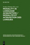 Modality in Language Acquisition / Modalit Et Acquisition Des Langues - Norbert Dittmar, Astrid Reich