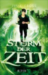 Sturm der Zeit: Roman - Julie Cross, Birgit Schmitz