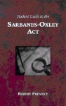 Guide to the Sarbanes-Oxley Act: What Business Needs to Know Now That it is Implemented - Robert A. Prentice