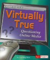 Virtually True: Questioning Online Media - Guofang Wan