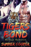 ROMANCE: MENAGE ROMANCE: Tigers Bond (Shifter Alpha Male Romance) (Paranormal Threesome Shapeshifter Romance) - Summer Cooper