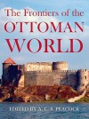 The Frontiers of the Ottoman World - A.C.S. Peacock