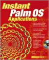 Instant Palm OS Applications [With CDROM] - Kris Jamsa