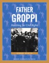 Father Groppi: Marching for Civil Rights - Stuart Stotts