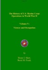 USMC in WWII Vol V Victory and Occupation - Benis Frank, Henry Shaw