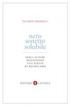 Nero sonetto solubile: Dieci autori riscrivono una poesia di Baudelaire - Valerio Magrelli