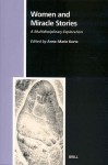 Women and Miracle Stories: A Multidisciplinary Exploration - Anne-Marie Korte