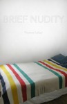 Brief Nudity - Thomas Farber