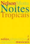 Noites Tropicais (Portuguese Edition) - Nelson Motta