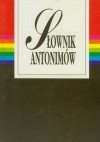 Słownik antonimów - Andrzej Dąbrówka, Ewa Geller