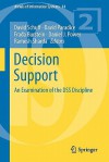 Decision Support: An Examination of the DSS Discipline - David Schuff, David Paradice, Frada Burstein, Daniel J. Power