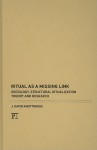 Ritual as a Missing Link: Sociology, Structural Ritualization Theory and Research - J. David Knottnerus