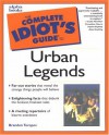 Complete Idiot's Guide to Urban Legends - Brandon Yusuf Toropov