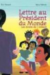 Lettre au Président du monde : les droits de l'enfant : à Iqbal Masih - Éric Simard, Irène Schoch