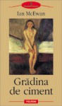 Gradina de ciment - Ian McEwan, Dan Croitoru