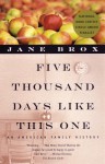 Five Thousand Days Like This One: An American Family History - Jane Brox